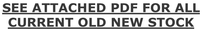 SEE ATTACHED PDF FOR ALL CURRENT OLD NEW STOCK